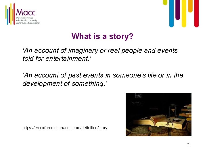 What is a story? ‘An account of imaginary or real people and events told