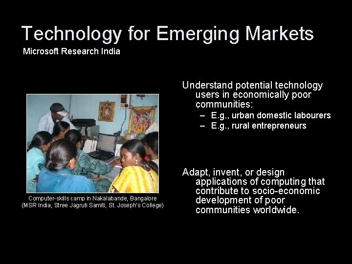 Technology for Emerging Markets Microsoft Research India Understand potential technology users in economically poor