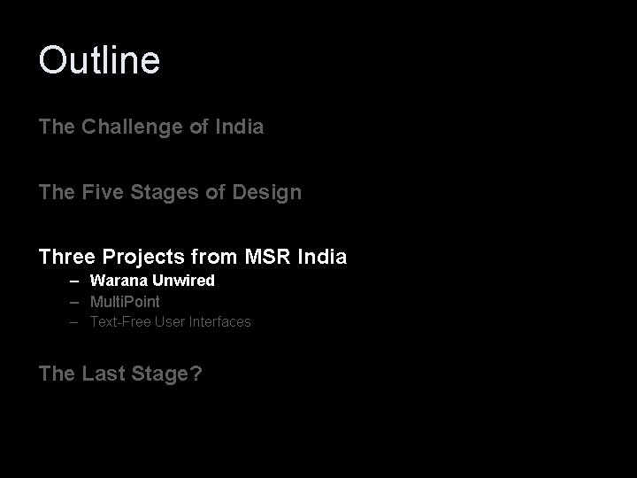 Outline The Challenge of India The Five Stages of Design Three Projects from MSR