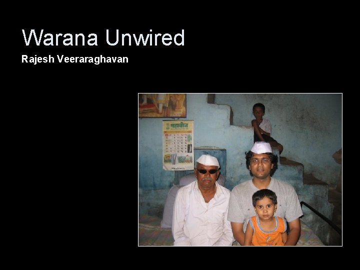 Warana Unwired Rajesh Veeraraghavan 