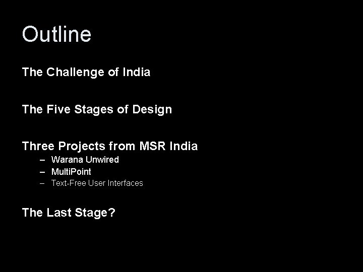 Outline The Challenge of India The Five Stages of Design Three Projects from MSR