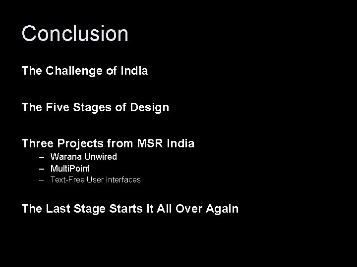 Conclusion The Challenge of India The Five Stages of Design Three Projects from MSR