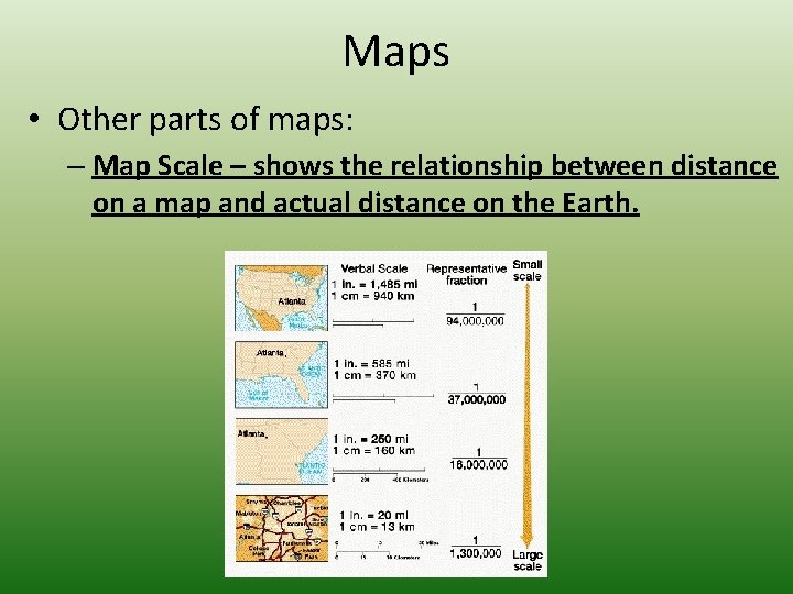 Maps • Other parts of maps: – Map Scale – shows the relationship between