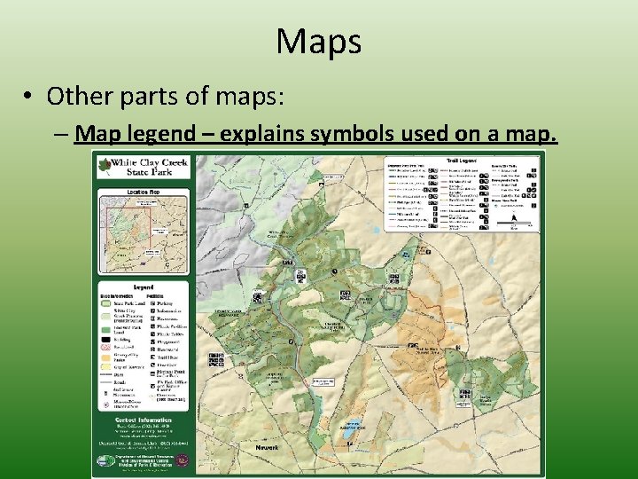 Maps • Other parts of maps: – Map legend – explains symbols used on