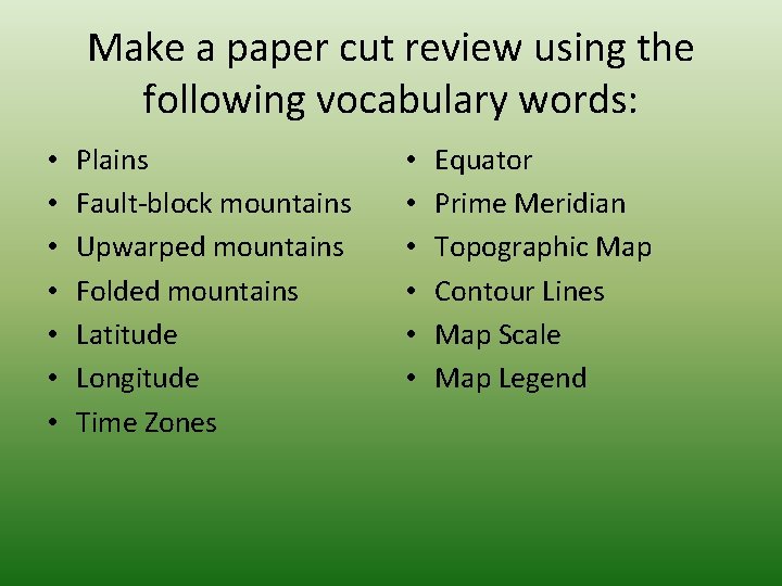 Make a paper cut review using the following vocabulary words: • • Plains Fault-block
