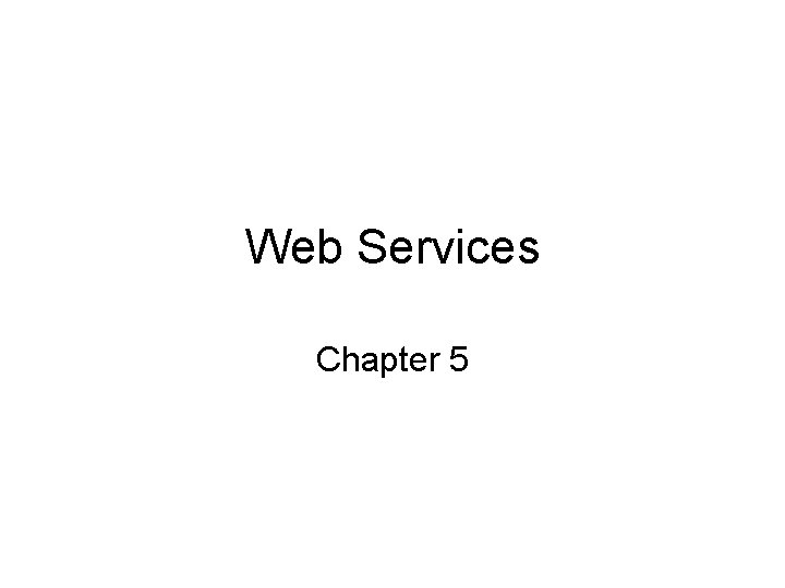 Web Services Chapter 5 