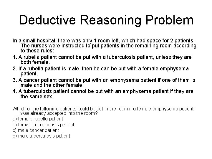 Deductive Reasoning Problem In a small hospital, there was only 1 room left, which