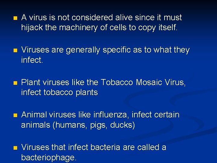 n A virus is not considered alive since it must hijack the machinery of