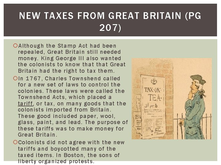 NEW TAXES FROM GREAT BRITAIN (PG 207) Although the Stamp Act had been repealed,