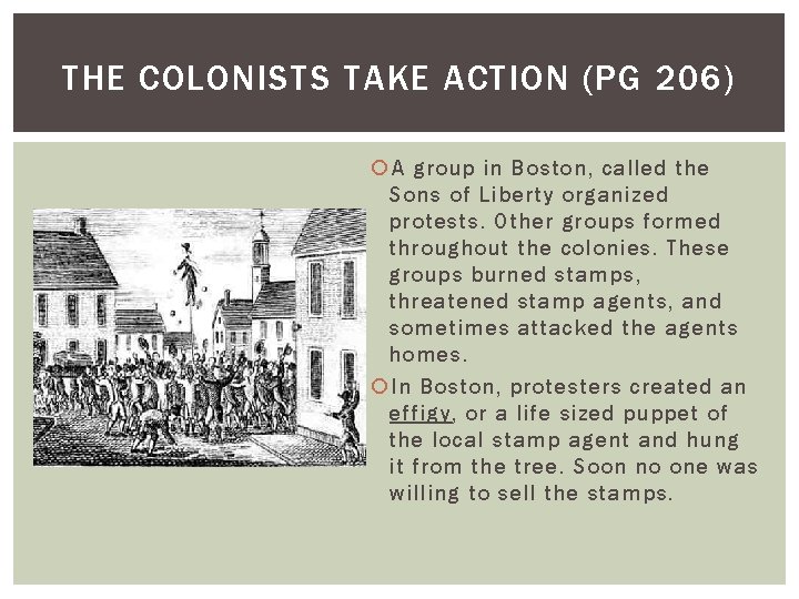 THE COLONISTS TAKE ACTION (PG 206) A group in Boston, called the Sons of