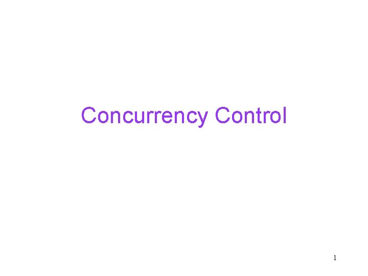 Concurrency Control 1 