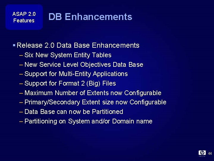 ASAP 2. 0 Features DB Enhancements § Release 2. 0 Data Base Enhancements –
