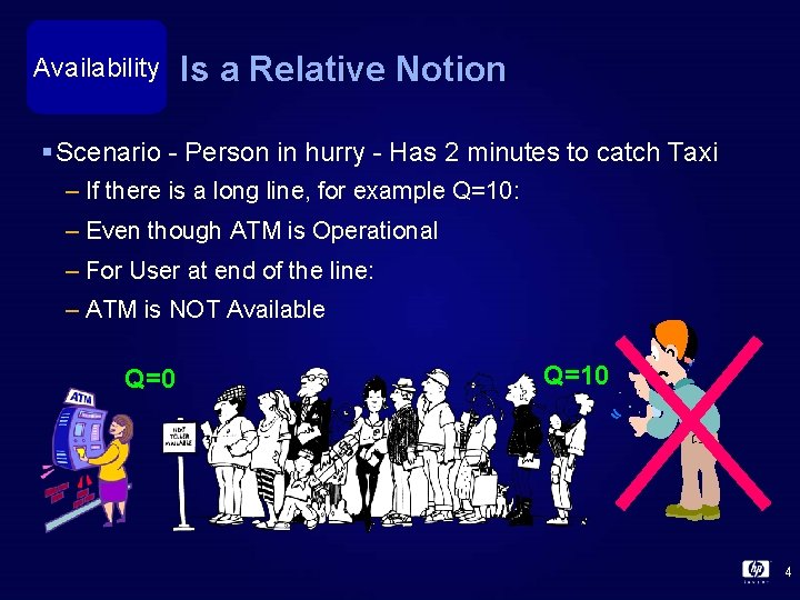 Availability Is a Relative Notion § Scenario - Person in hurry - Has 2