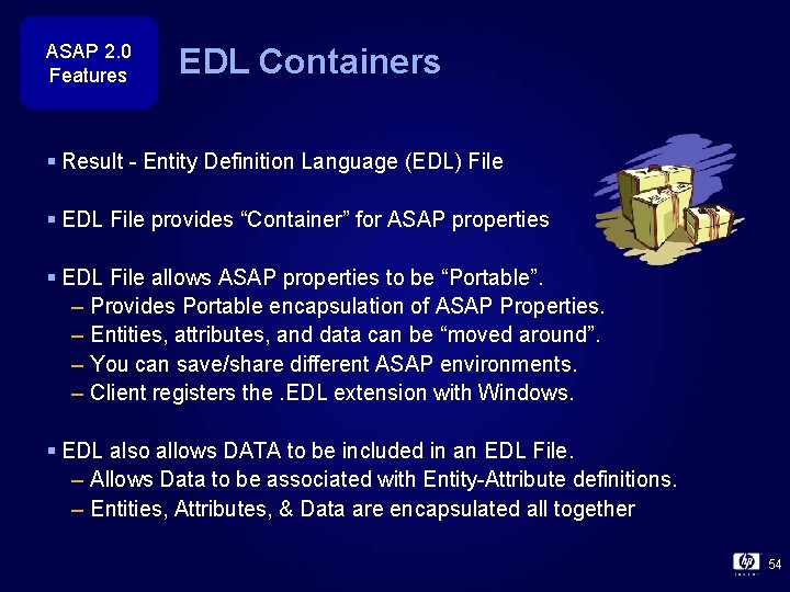 ASAP 2. 0 Features EDL Containers § Result - Entity Definition Language (EDL) File