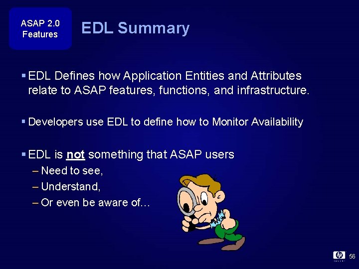 ASAP 2. 0 Features EDL Summary § EDL Defines how Application Entities and Attributes