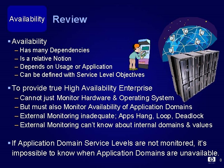 Availability Review § Availability – – Has many Dependencies Is a relative Notion Depends