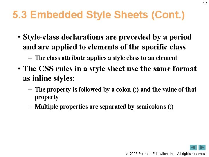 12 5. 3 Embedded Style Sheets (Cont. ) • Style-class declarations are preceded by