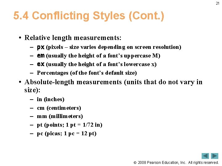 21 5. 4 Conflicting Styles (Cont. ) • Relative length measurements: – – px