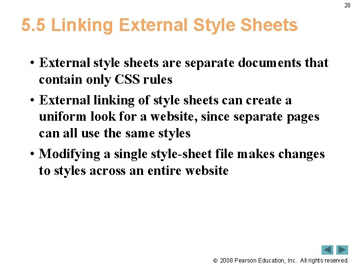 28 5. 5 Linking External Style Sheets • External style sheets are separate documents