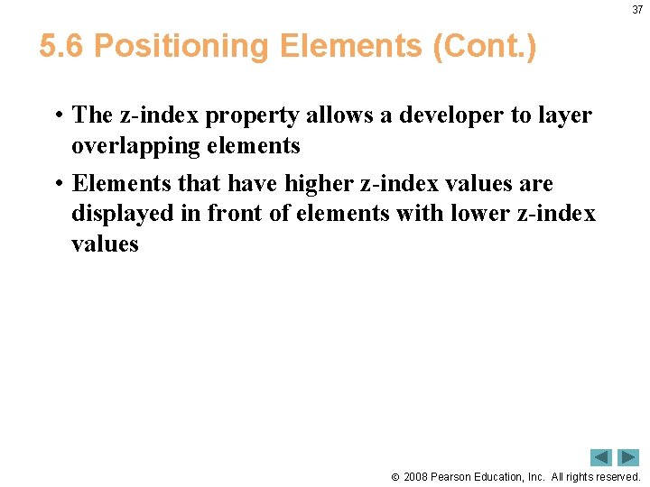 37 5. 6 Positioning Elements (Cont. ) • The z-index property allows a developer