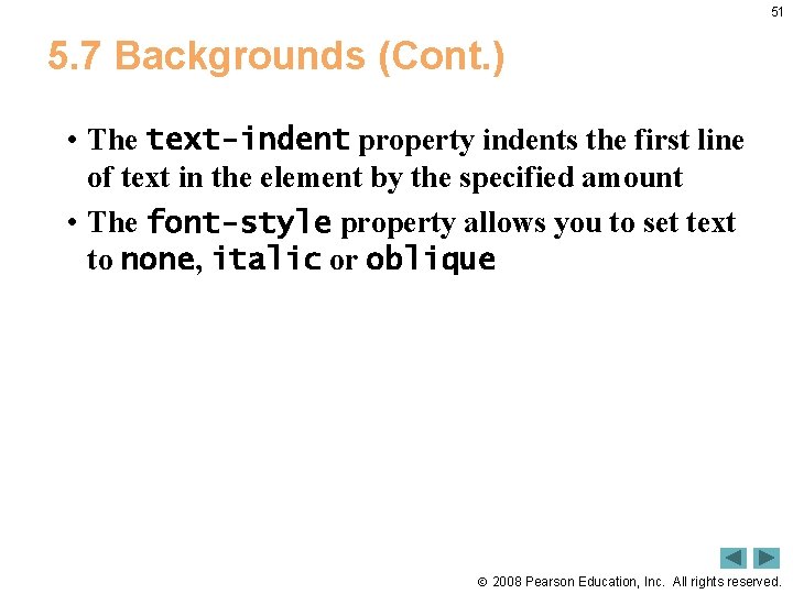 51 5. 7 Backgrounds (Cont. ) • The text-indent property indents the first line