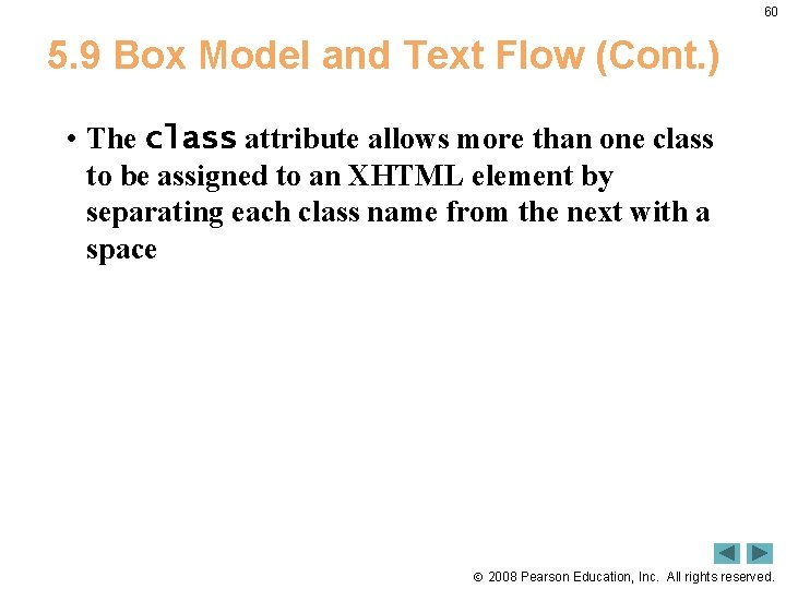 60 5. 9 Box Model and Text Flow (Cont. ) • The class attribute