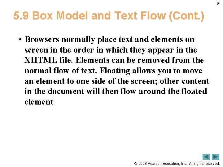 64 5. 9 Box Model and Text Flow (Cont. ) • Browsers normally place