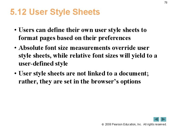 78 5. 12 User Style Sheets • Users can define their own user style