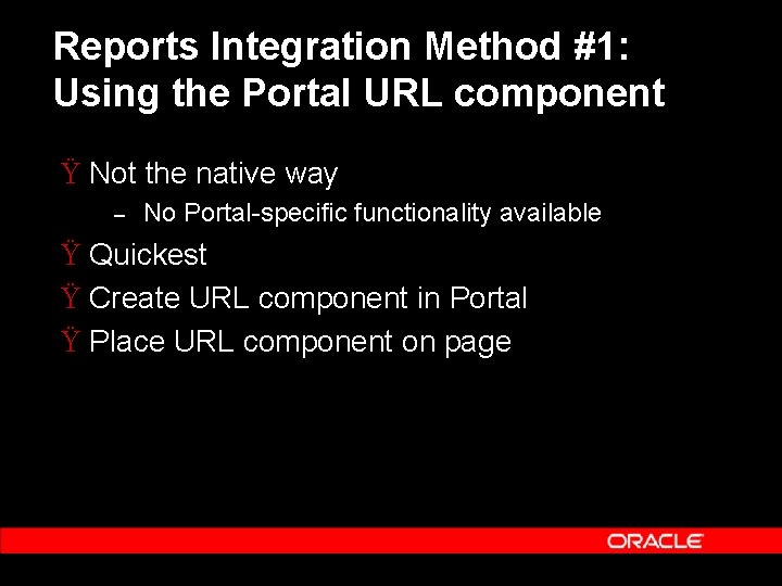 Reports Integration Method #1: Using the Portal URL component Ÿ Not the native way