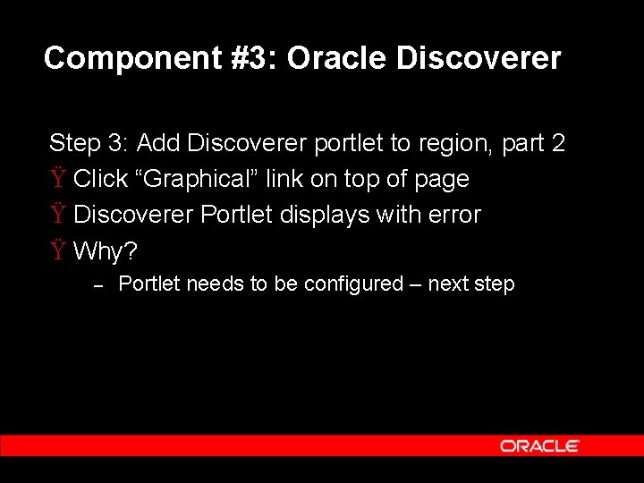 Component #3: Oracle Discoverer Step 3: Add Discoverer portlet to region, part 2 Ÿ