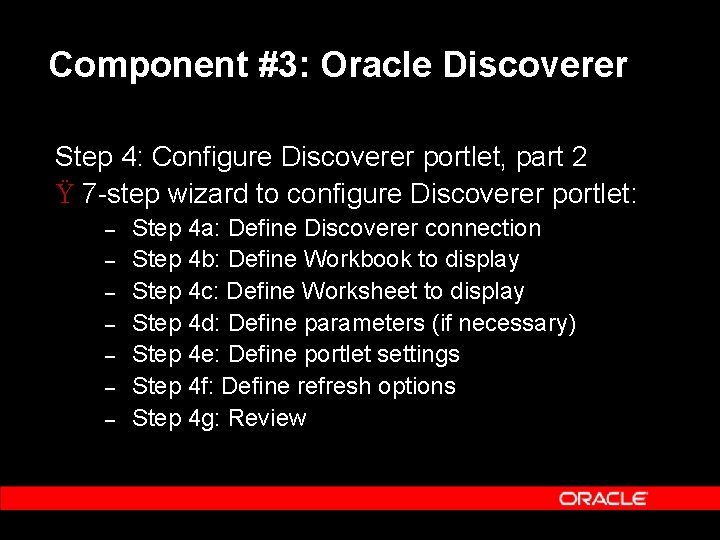 Component #3: Oracle Discoverer Step 4: Configure Discoverer portlet, part 2 Ÿ 7 step