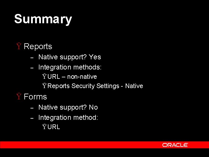 Summary Ÿ Reports – – Native support? Yes Integration methods: Ÿ URL – non