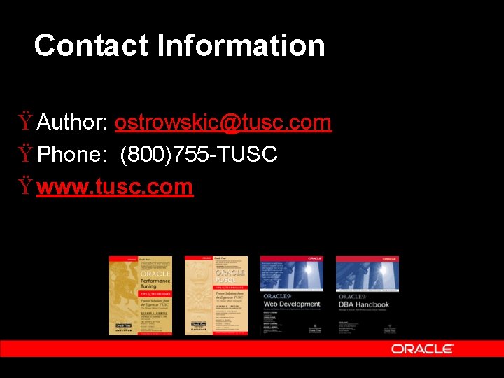 Contact Information Ÿ Author: ostrowskic@tusc. com Ÿ Phone: (800)755 TUSC Ÿ www. tusc. com