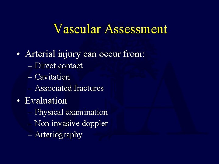 Vascular Assessment • Arterial injury can occur from: – Direct contact – Cavitation – Vascular Assessment • Arterial injury can occur from: – Direct contact – Cavitation –