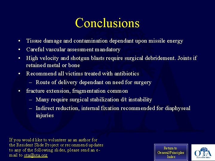 Conclusions • Tissue damage and contamination dependant upon missile energy • Careful vascular assessment Conclusions • Tissue damage and contamination dependant upon missile energy • Careful vascular assessment