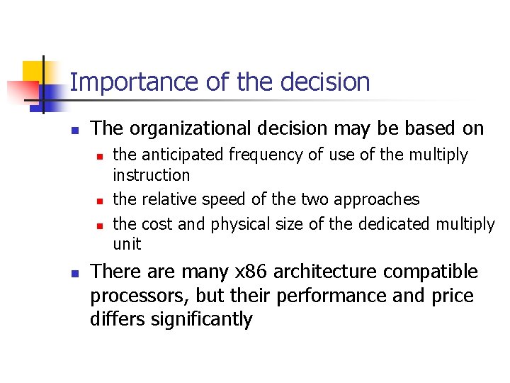 Importance of the decision n The organizational decision may be based on n n