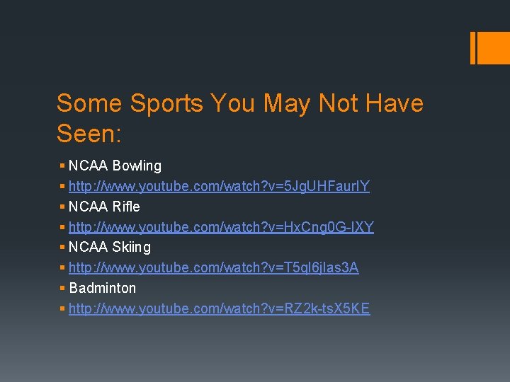Some Sports You May Not Have Seen: § NCAA Bowling § http: //www. youtube. Some Sports You May Not Have Seen: § NCAA Bowling § http: //www. youtube.