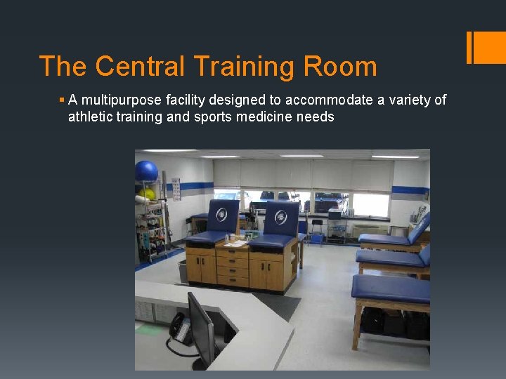 The Central Training Room § A multipurpose facility designed to accommodate a variety of The Central Training Room § A multipurpose facility designed to accommodate a variety of