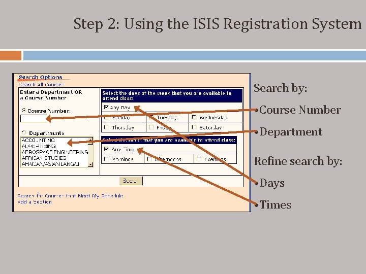 Step 2: Using the ISIS Registration System Search by: • Course Number • Department