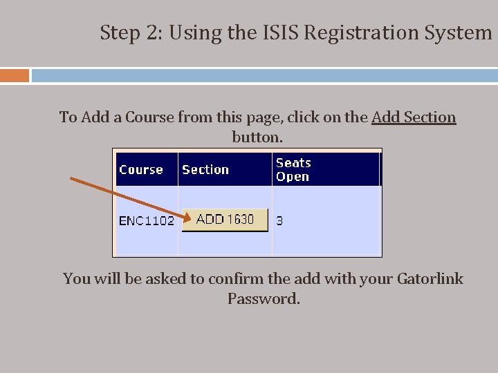 Step 2: Using the ISIS Registration System To Add a Course from this page,