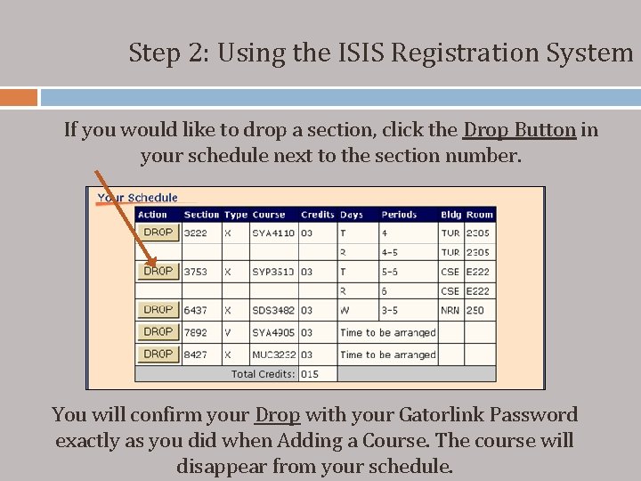 Step 2: Using the ISIS Registration System If you would like to drop a