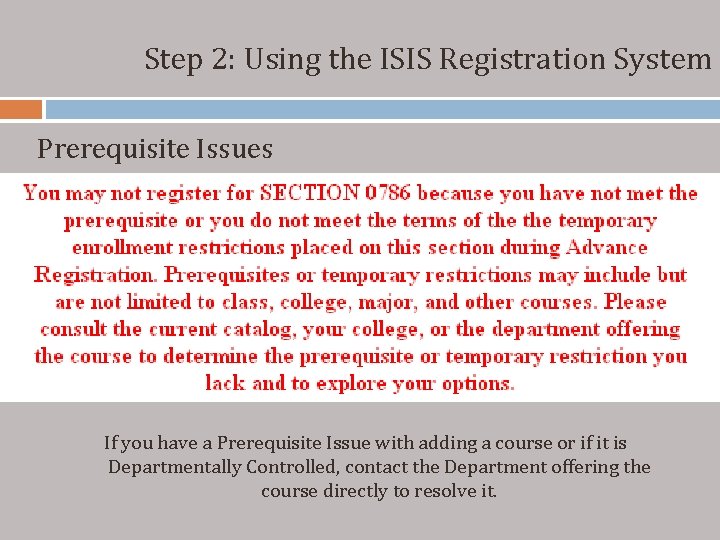 Step 2: Using the ISIS Registration System Prerequisite Issues If you have a Prerequisite