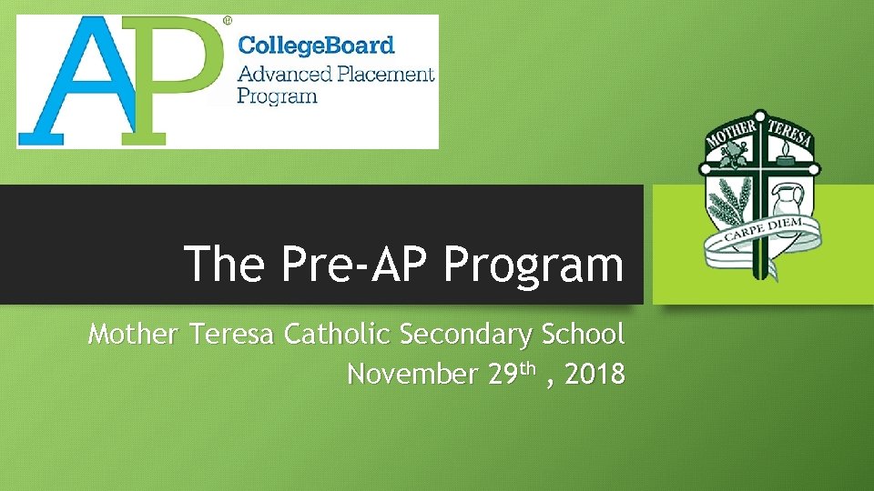 The Pre-AP Program Mother Teresa Catholic Secondary School November 29 th , 2018 