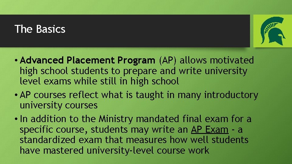 The Basics • Advanced Placement Program (AP) allows motivated high school students to prepare