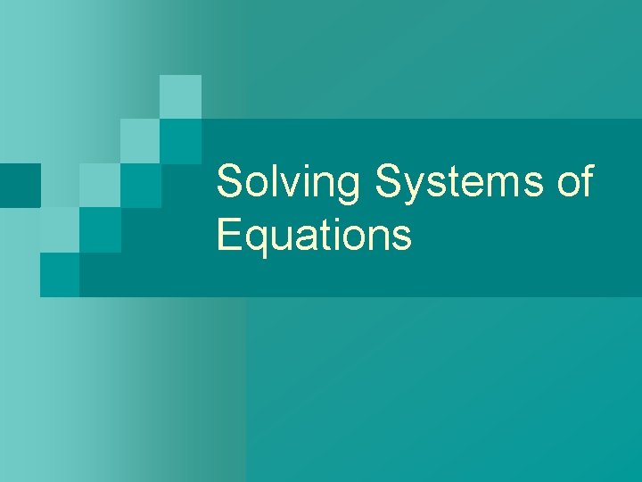 Solving Systems of Equations 