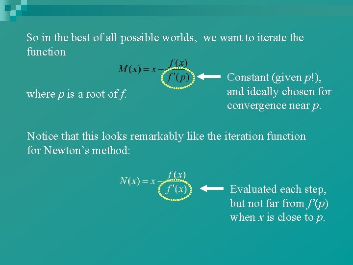 So in the best of all possible worlds, we want to iterate the function