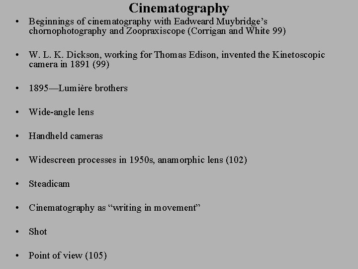 Cinematography • Beginnings of cinematography with Eadweard Muybridge’s chornophotography and Zoopraxiscope (Corrigan and White