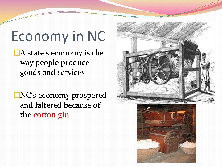 Economy in NC �A state’s economy is the way people produce goods and services