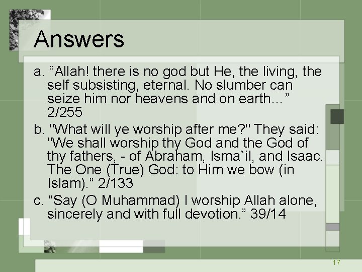 Answers a. “Allah! there is no god but He, the living, the self subsisting,