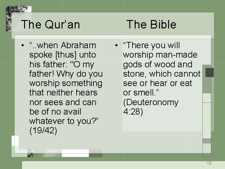 The Qur’an The Bible • “. . when Abraham spoke [thus] unto his father: